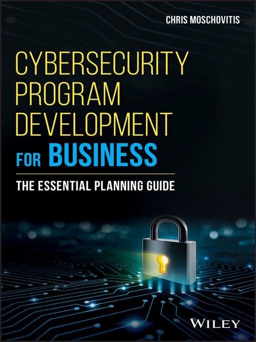 Title details for Cybersecurity Program Development for Business by Chris Moschovitis - Available